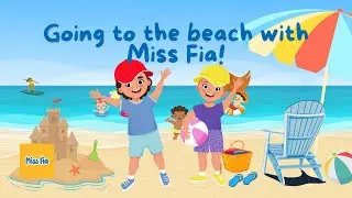 Beach Day Adventure with Miss Fia! | Learn & Play at the Seashore