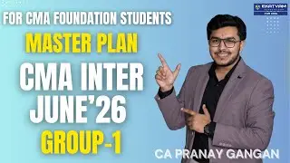 CMA Inter June'26 Group-1 Master Plan | Detailed Planner CMA Foundation students | CA Pranay Gangan