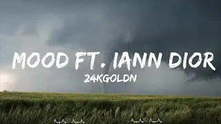 24kGoldn - Mood ft. Iann Dior  || Greer Music