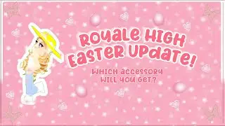 Royale high EASTER UPDATE 2021