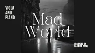 Mad World &ndash; Gary Jules Version (Viola & Piano Arrangement)