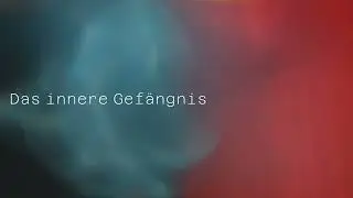 Das innere Gefängnis