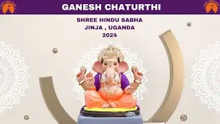 SHREE HINDU SABHA MANDIR JINJA  |  DAY 4 | SHREE GANESH UTSAV 2024
