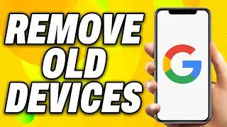 How To Remove Old Devices From Google Account - Quick Fix