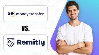 XE Money Transfer vs Remitly (2025) | Which Service Is Best For International Transfers?