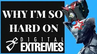 Why I'm Critical Of Digital Extremes and Warframe