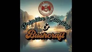 Primitive Camping & Bushcraft