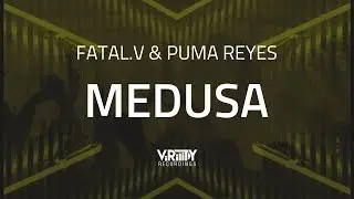 Fatal.V & Puma Reyes - Medusa (ADE Sampler 2019)