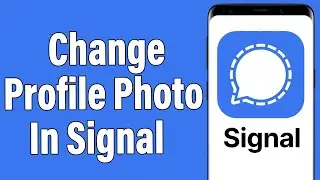 How To Add Profile Picture On Signal App 2021 | Change Profile Photo In Signal Private Messenger