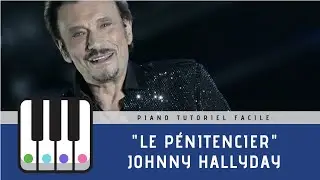 Le p&eacute;nitencier - Johnny Hallyday - Piano tuto facile + Synthesia