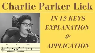 Charlie Parker ii-V-I Lick In All 12 Keys | Explanation and How To Apply It To Tunes