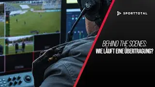 Wie l&auml;uft eine Spiel&uuml;bertragung im TV? I SPORTTOTAL Cinematic Behind the Scenes