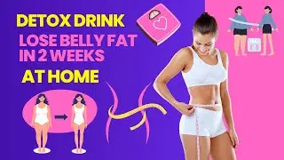 🔥🍵 Best Detox Drinks to Lose Belly Fat in 2 Weeks At Home 🔥🍵