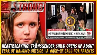 Heartbreaking! Tr@nsgender Child Opens Up About Fear of Walking Outside