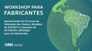Workshop p/ Fabricantes do Processo de Valida&ccedil;&atilde;o dos Dados e Modelos de EOL/UFV