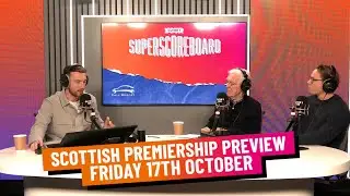 SCOTTISH PREMIERSHIP PREVIEW | FRIDAY 17TH OCTOBER