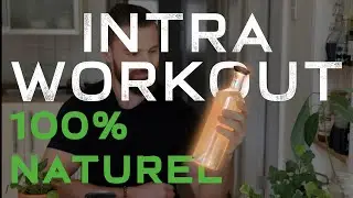Comment faire l'ULTIME INTRA WORKOUT 100% naturel (sans compl&eacute;ment)