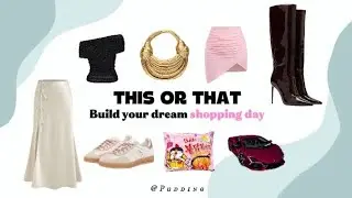 This or That || Build your dream shopping day 🛍️✨