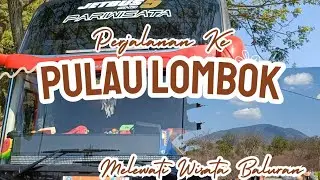 PERJALANAN KE PULAU LOMBOK‼️MELALUI PELABUHAN TANJUNG WANGI‼️ SEPTEMBER 2024 (PART 1)