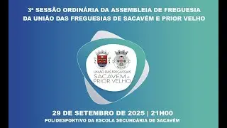 Assembleia de Freguesia da Uni&atilde;o das Freguesias de Sacav&eacute;m e Prior Velho