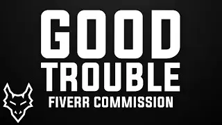 Good Trouble Intro | Fiverr Commission