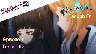 [REDUB FR] SoulWorker Trailer 3D #1