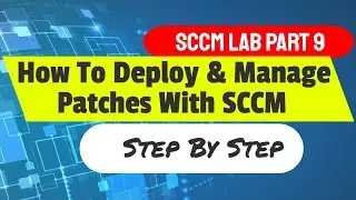 How to Deploy and Manage Microsoft Patches For Windows via SCCM Step by step