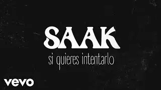 Saak - Si Quieres Intentarlo (Lyric Video)