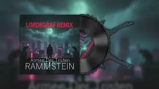 Rammstein - Armee Der Tristen [LORDEGRAF REMIX feat. Aisha Murati]