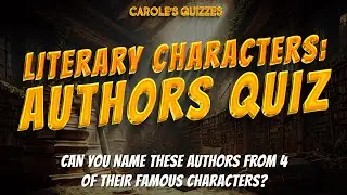 Literary Characters - Authors Quiz : Can You Name These 20 Authors?