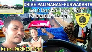 Driver senux drive perjalanan sampai ke tempat bongkaran || ketemu PARIKESIT CNN di Palimanan
