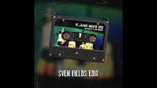 Sven Fields - I Just Wont Do (Edit) Extended 