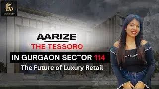 Aarize The Tessoro &ndash; Uber Luxury Mall in Sector 114 Gurgaon | K Buyers Club