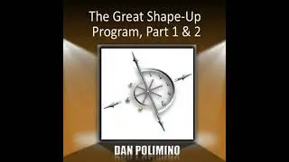 Great Shape-Up Program, Part 1 & 2 - Dan Polimino