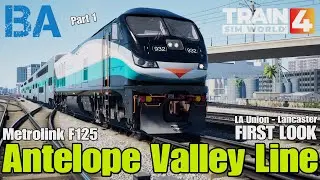 TRAIN SIM WORLD 4 First Look - Antelope Valley Line - F125 - New Operator In The Game - Metrolink!