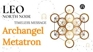 Leo North Node - Retreat. Rest. Pause. - Metatron Message TIMELESS