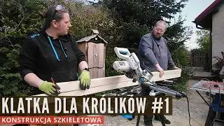 Klatka dla królików, część pierwsza - budowa konstrukcji szkieletowej