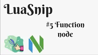 LuaSnip Zero to Hero #5 Function Node