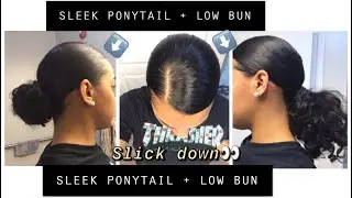 Sleek Ponytail And Low Bun + Edges On Natural Hair