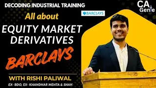 Decoding Industrial Training Episode 6 (Barclays - Equity Market Derivatives with Rishi Paliwal)