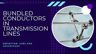 BUNDLED CONDUCTOR - WHAT IS BUNDLED CONDUCTOR ? ITS USES  AND ADVANTAGES