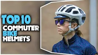 Best Commuter Bike Helmets 2024 - Top 7 Commuter Bike Helmet For The Modern Commuter