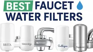 Top 5 Best Faucet Water Filters 2025 | Clean Water at Your Tap!