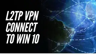 Подключите L2TP VPN к Windows 10