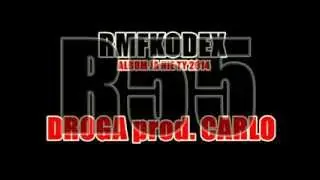 Rmfkodex R55 - Droga prod. Carlo ( album Ja nie ty 2014 )