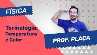FÍSICA - TEMPERATURA E CALOR