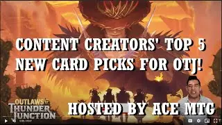 OUTLAWS OF THUNDER JUNCTION (OTJ) - TOP 5 CARDS FROM DIFFERENT CONTENT CREATORS - HOSTED BY ACE MTG