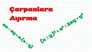 Çarpanlara Ayırma - (Ortak Çarpan Parantezine Alma - Gruplama)