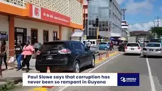 Paul Slowe Highlights Pervasive Corruption throughout Guyana, from Police bribes to Misuse of Funds