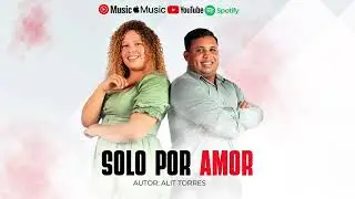 Solo Por Amor | Impacto Celestial | Alit Torres | Yeilis Buelvas | Nuevo &Aacute;lbum (Solo Por Amor vol2 |